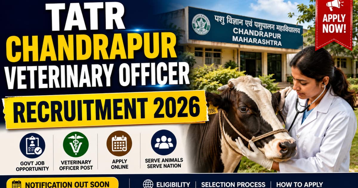 TATR Chandrapur Veterinary Officer Recruitment 2026