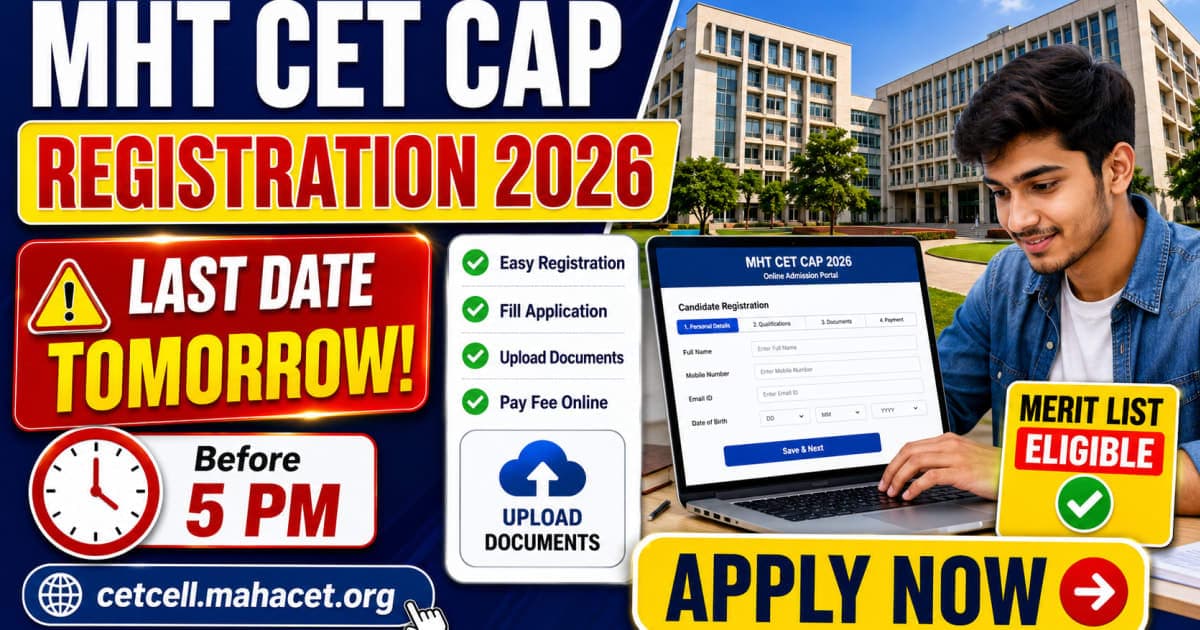 MHT CET CAP 2026 Registration Kal Tak; 5 PM Se Pehle Karein Apply Merit List Ke Liye
